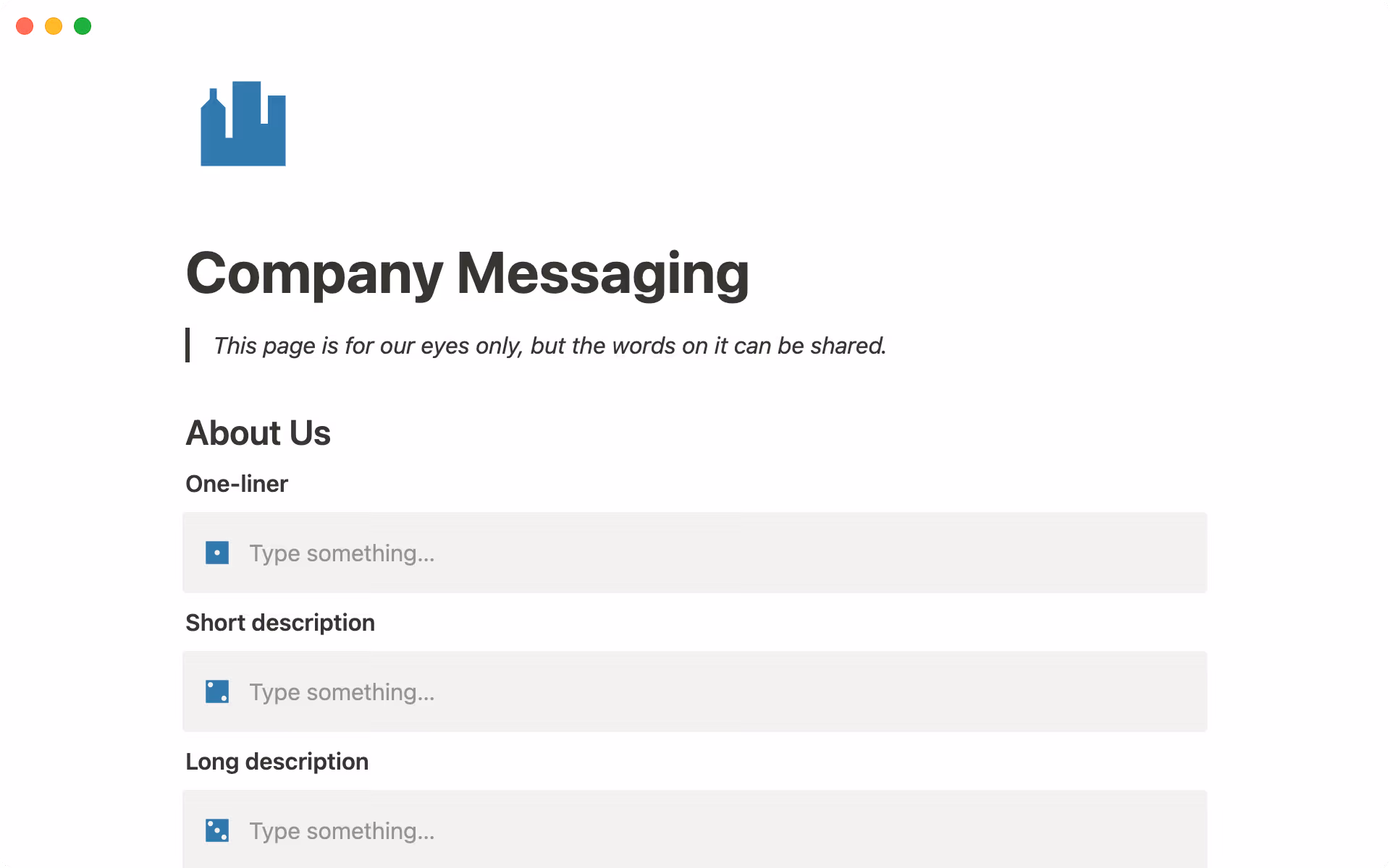 Create a comprehensive company messaging doc so everyone knows what to say and how to say it.